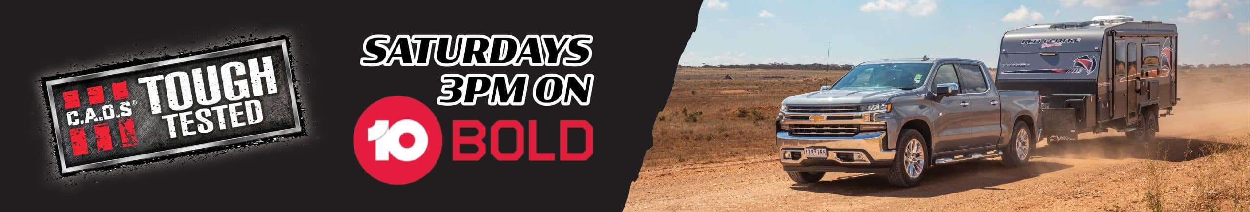 CATCH THE CAOS TOUGH TESTED TOUR 2022 – SATURDAYS AT 3PM 10 BOLD THIS JULY